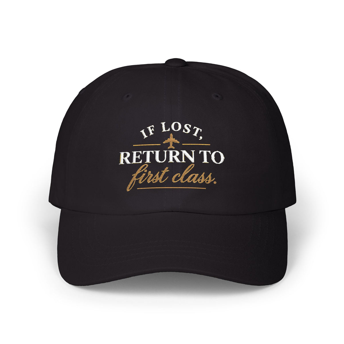 "If Lost, Return to First Class" Hat - Black