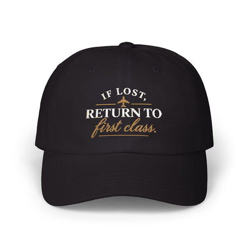 "If Lost, Return to First Class" Hat - Black