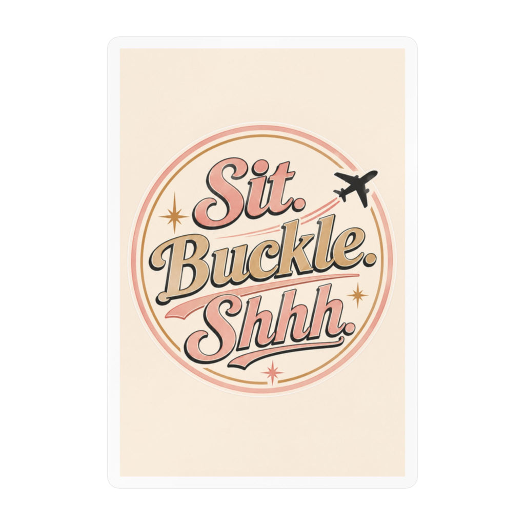 Sit Buckle Shhh Vinyl Decal — Retro Travel Safety Sticker