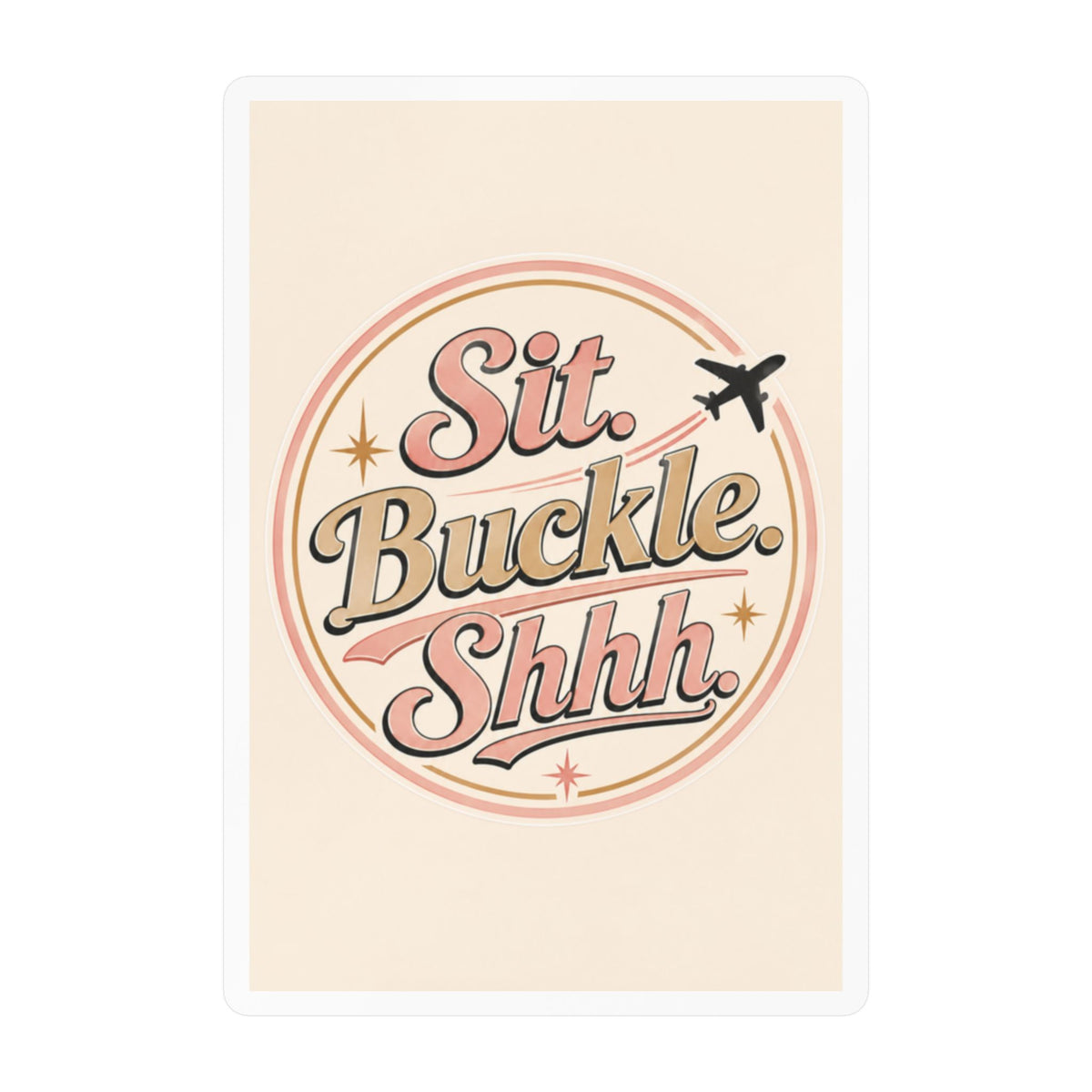 Sit Buckle Shhh Vinyl Decal — Retro Travel Safety Sticker